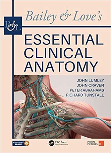 Bailey & Love&rsquo;s Essential Clinical Anatomy