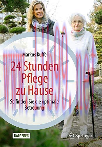 [AME]24 Stunden Pflege zu Hause: So finden Sie die optimale Betreuung (German Edition) (Origina...