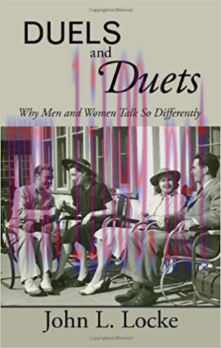 Duels and Duets: Why Men and Women Talk So Differently