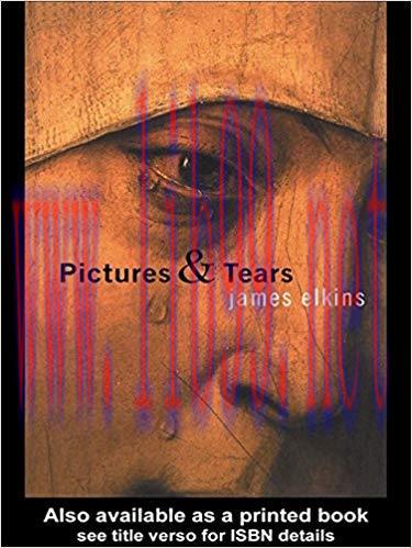 Pictures and Tears: A History of People Who Have Cried in Front of Paintings 1st Edition,