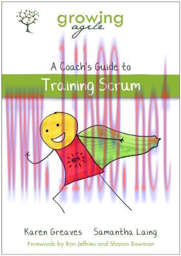 [FOX-Ebook]Growing Agile: A Coach's Guide to Training Scrum