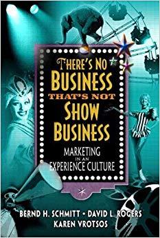 (PDF)There&rsquo;s No Business That&rsquo;s Not Show Business Marketing in an Experience Culture 1st Editio...
