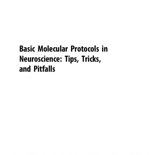 Basic Molecular Protocols in Neuroscience Tips, Tricks, and Pitfalls