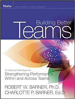 (PDF)Building Better Teams 70 Tools and Techniques for Strengthening Performance Within and Acr...