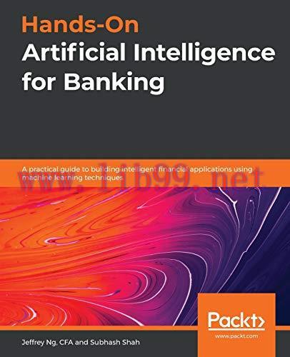 [FOX-Ebook]Hands-On Artificial Intelligence for Banking: A practical guide to building intellig...