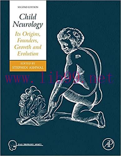 [PDF]Child Neurology Its Origins, Founders, Growth and Evolution 2nd Edition