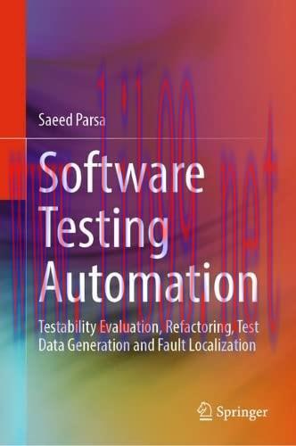 [FOX-Ebook]Software Testing Automation: Testability Evaluation, Refactoring, Test Data Generati...