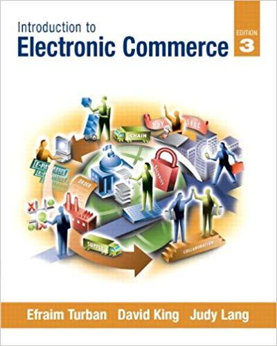 (Solution Manual)Introduction to Electronic Commerce, 3rd Edition by Efraim Turban.zip