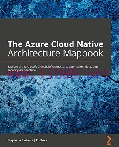 [FOX-Ebook]The Azure Cloud Native Architecture Mapbook: Explore the Microsoft Cloud's infrastru...