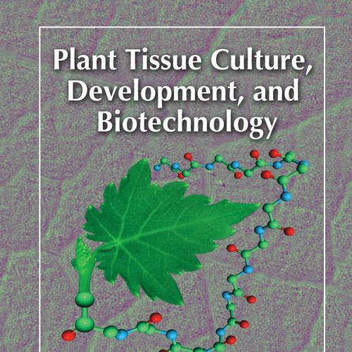 Plant tissue culture, development and biotechnology