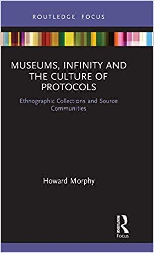 (PDF)Museums, Infinity and the Culture of Protocols Ethnographic Collections and Source Communi...