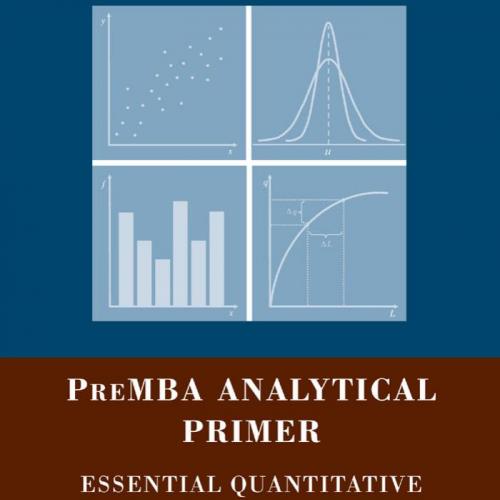 PreMBA Analytical Primer_ Essential Quantitative Concepts for Business Math