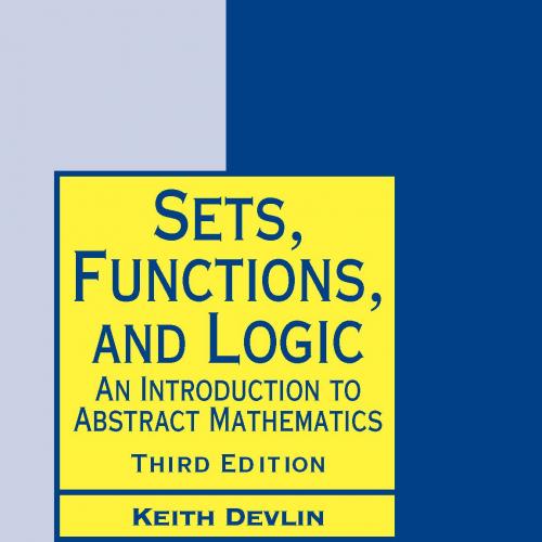 Sets, Functions, and Logic An Introduction to Abstract Mathematics, Third Edition
