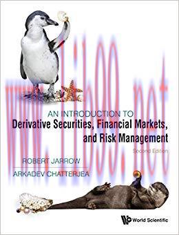 An Introduction to Derivative Securities, Financial Markets, and Risk Management 2nd Edition,