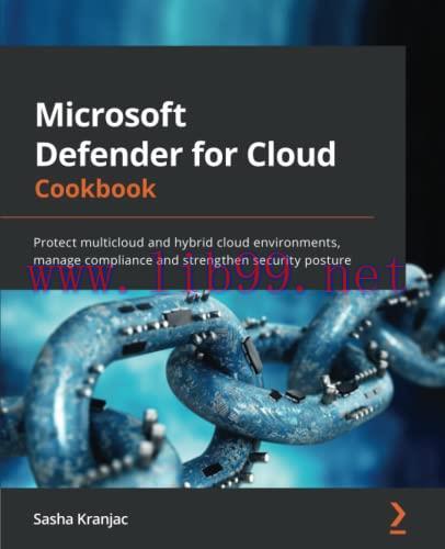[FOX-Ebook]Microsoft Defender for Cloud Cookbook: Protect multicloud and hybrid cloud environme...