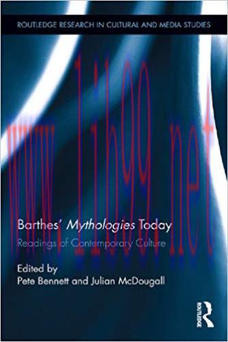 Barthes&rsquo; Mythologies Today: Readings of Contemporary Culture (Routledge Research in Cultural an...