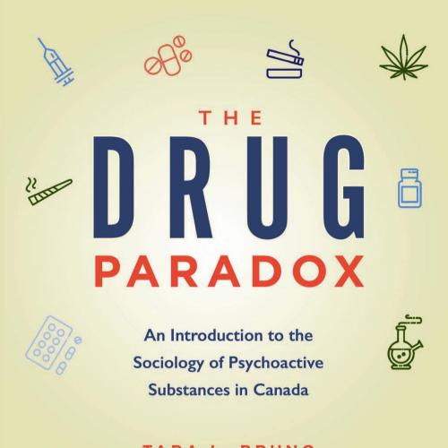 Drug Paradox_ An Introduction to the Sociology of Psychoactive L. Bruno, Rick Csiernik, The - B...