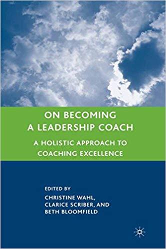 (PDF)On Becoming a Leadership Coach A Holistic Approach to Coaching Excellence 2008 Edition