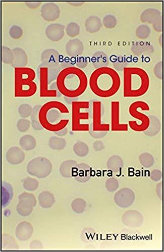 A Beginner&rsquo;s Guide to Blood Cells, 3rd Edition