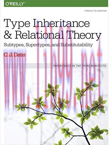[FOX-Ebook]Type Inheritance and Relational Theory: Subtypes, Supertypes, and Substitutability
