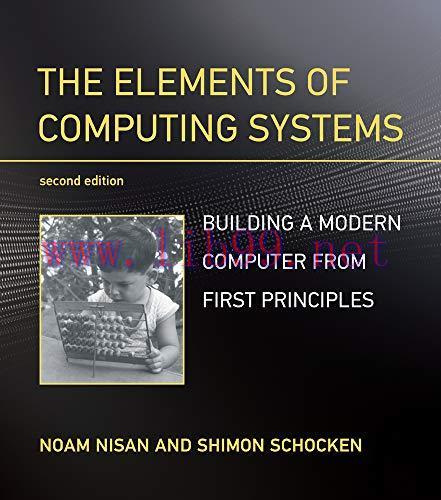 [FOX-Ebook]The Elements of Computing Systems, 2nd Edition: Building a Modern Computer from_ Fir...