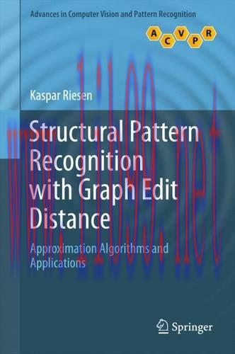 [FOX-Ebook]Structural Pattern Recognition with Graph Edit Distance: Approximation Algorithms an...