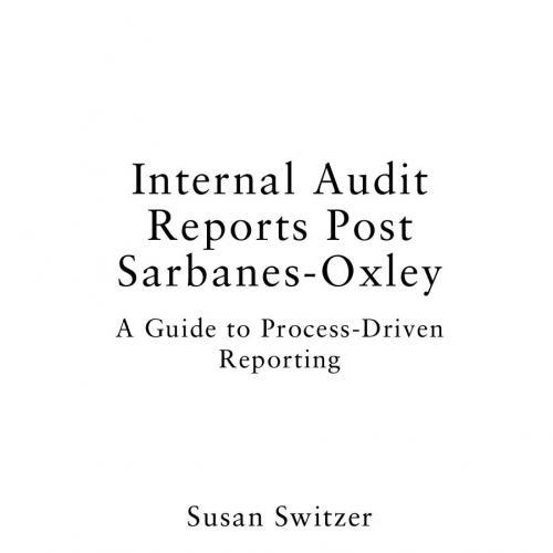 Internal Audit Reports Post Sarbanes-Oxley - Switzer, Susan M.;