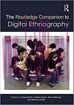 The Routledge Companion to Digital Ethnography (Routledge Media and Cultural Studies Companions...