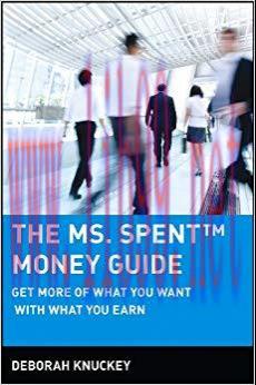 (PDF)The Ms. Spent Money Guide: Get More of What You Want with What You Earn 1st Edition