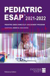 [AME]Pediatric ESAP 2021-2022: Pediatric Endocrine Self-Assessment Program Questions, Answers, ...