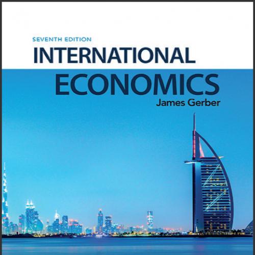 (Solution Manual)International Economics 7th Edition by James Gerber.zip