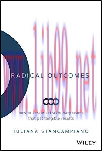 (PDF)Radical Outcomes: How to Create Extraordinary Teams that Get Tangible Results 1st Edition