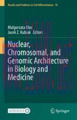 [PDF]Nuclear, Chromosomal, and Genomic Architecture in Biology and Medicine