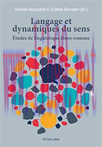 Langage et dynamiques du sens: &Eacute;tudes de linguistique ib&eacute;ro-romane (French Edition) 1st Edition...