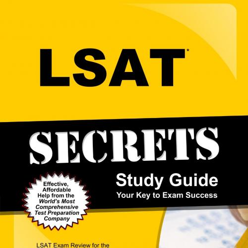 LSAT Secrets Study Guide - LSAT Exam Secrets Test Prep Team