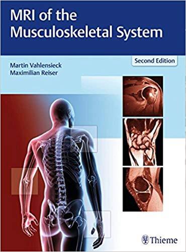 MRI of the Musculoskeletal System, 2nd Edition + 1st Edition [Martin Vahlensieck]