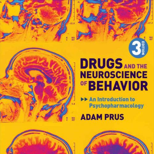 Drugs and the Neuroscience of Behavior An Introduction to Psychopharmacology 3nd