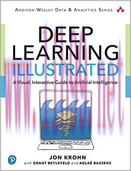 Deep Learning Illustrated: A Visual, Interactive Guide to Artificial Intelligence (Addison-Wesl...