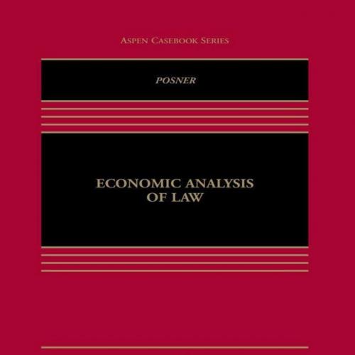 Economic Analysis of Law 9th Edition by Richard - Richard A. Posner
