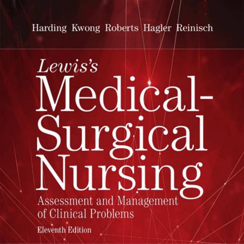 Lewis's Medical-Surgical Nursing Assessment and Management of Clinical Problems 11th Edition by...