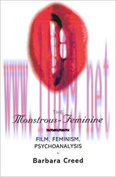 The Monstrous-Feminine: Film, Feminism, Psychoanalysis (Popular Fictions Series) 1st Edition,