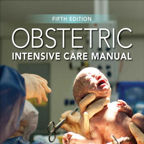 Obstetric Intensive Care Manual, Fifth Edition - Michael R. Foley & Thomas H. Strong & Thomas J...