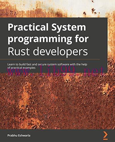 [FOX-Ebook]Practical System programming for Rust developers: Learn to build fast and secure sys...