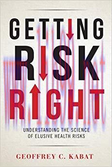 (PDF)Getting Risk Right: Understanding the Science of Elusive Health Risks 1st Edition