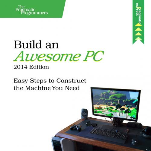 Build an Awesome PC, 2014 Edition