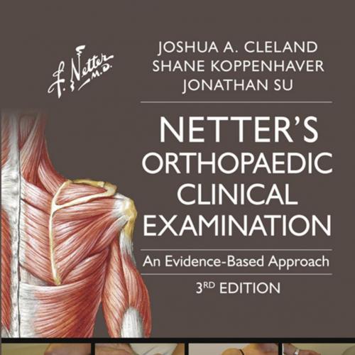 Netter's Orthopaedic Clinical Examination 3rd Edition by Joshua A. Cleland