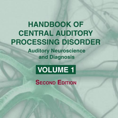Handbook of Central Auditory Processing Disorder Volume 1
