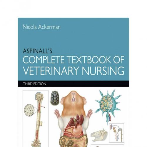 Aspinall's Complete Textbook of Veterinary Nursing E-Book 3rd - Nicola Ackerman & Victoria Aspi...