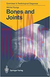 [AME]Bones and Joints: 170 Radiological Exercises for Students and Practitioners (Exercises in ...