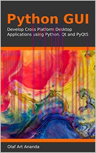 [FOX-Ebook]Python GUI: Develop Cross Platform Desktop Applications using Python, Qt and PyQt5